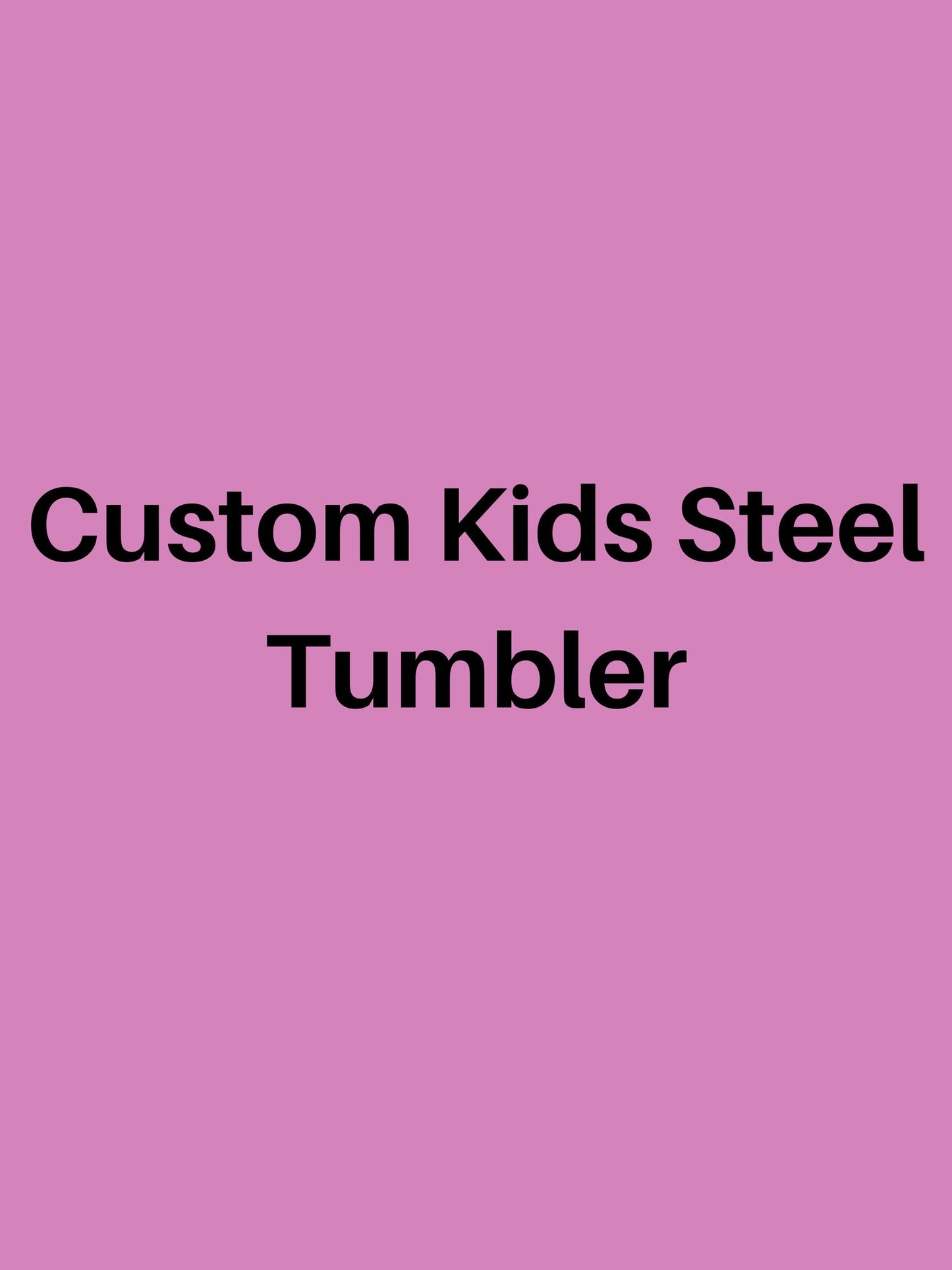 Custom Kids Tumbler