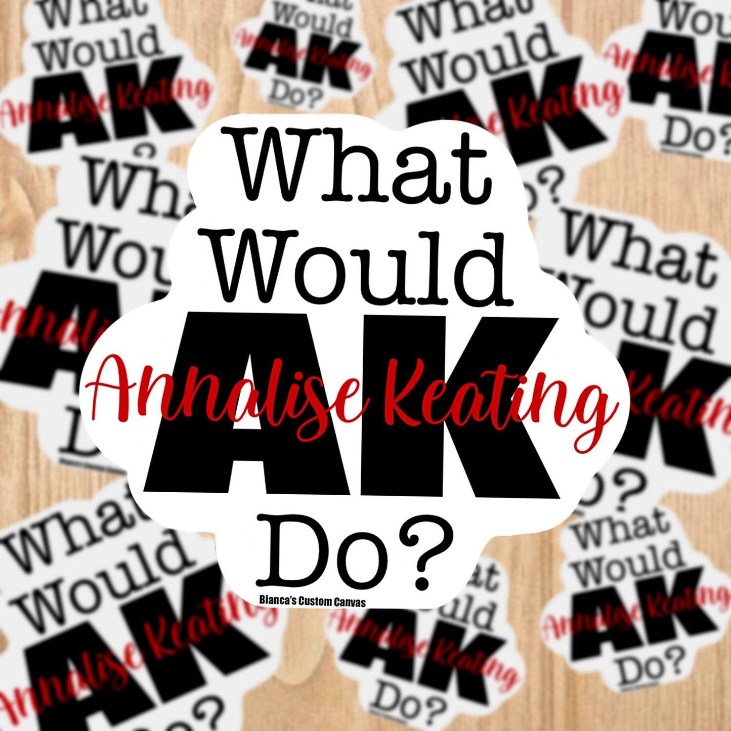 What Would Annalise Keating do vinyl sticker