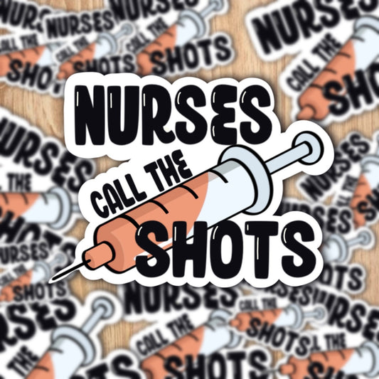 Nurse call the shots vinyl sticker