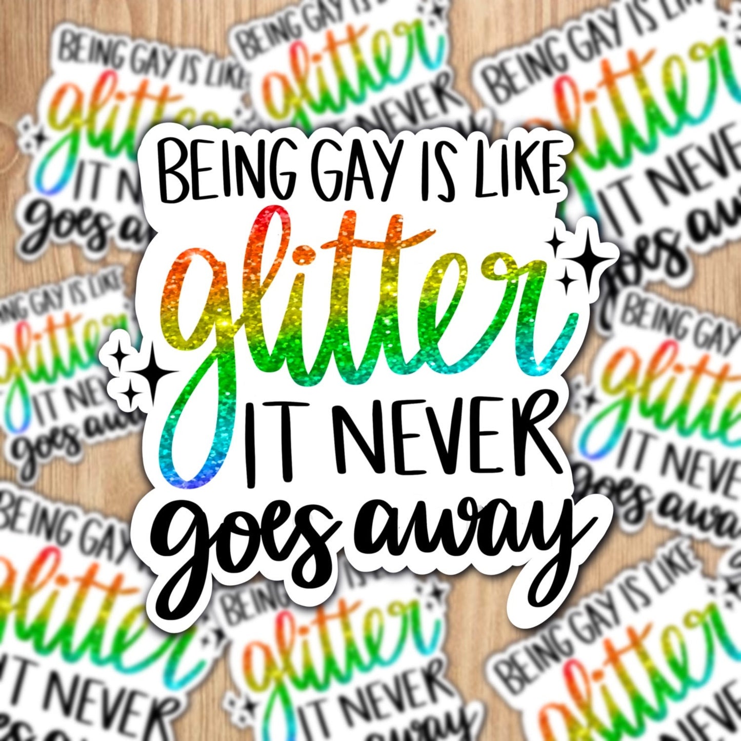 Being Gay doesn't go away sticker